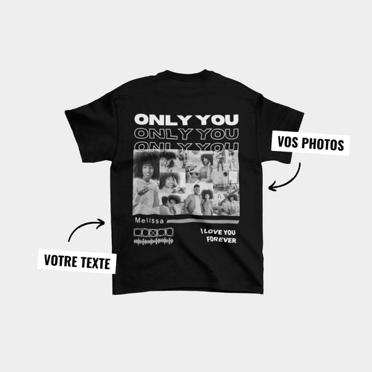 T-Shirt personnalisé "Only you"